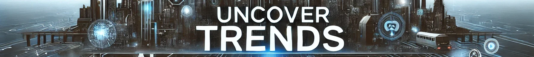 Uncovertrends
